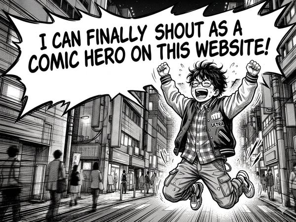 I can finally shout as a comic hero on this website!